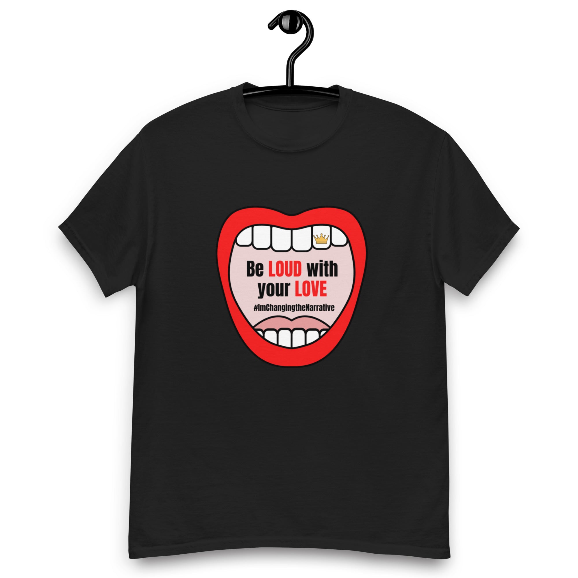 Be Loud With Your Love - Classic Tee