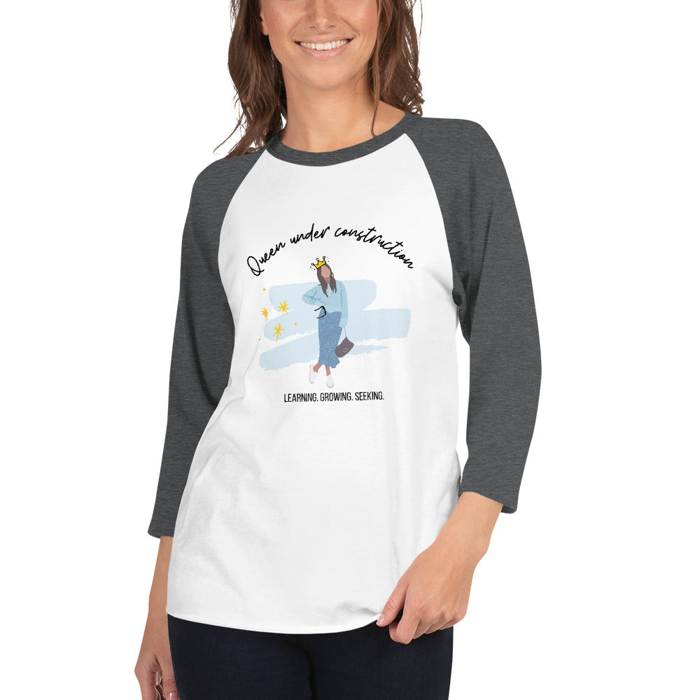 Queen Under Construction - 3/4 sleeve raglan shirt