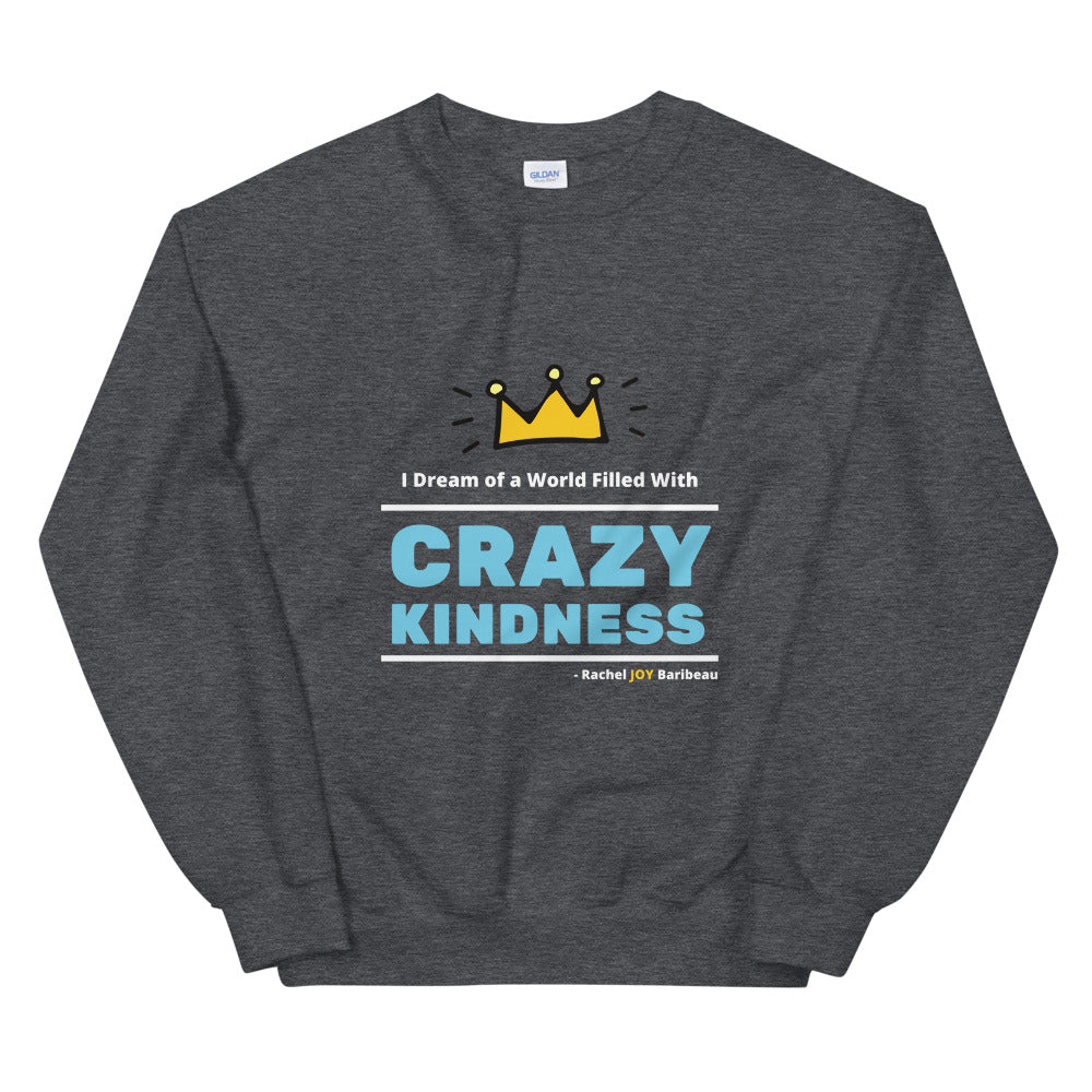 Crazy Kindness - Unisex Sweatshirt