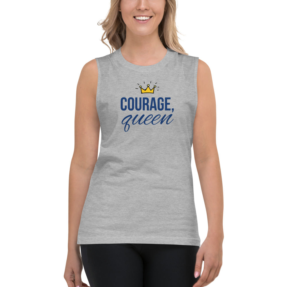 Courage, Queen - Unisex Muscle Shirt