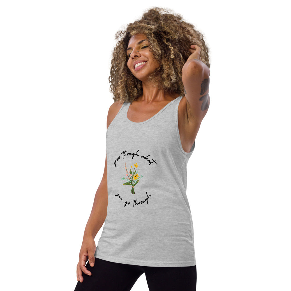 Grow Through What You Go Through - Unisex Tank Top