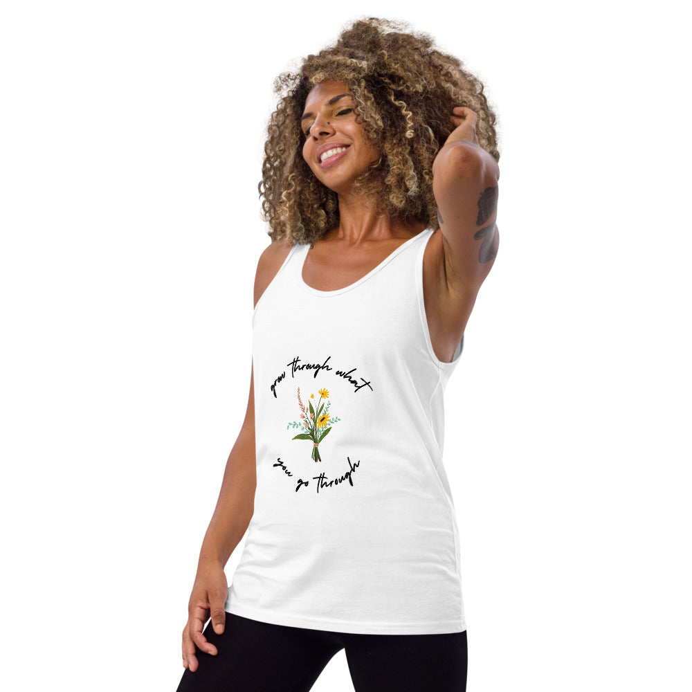 Grow Through What You Go Through - Unisex Tank Top