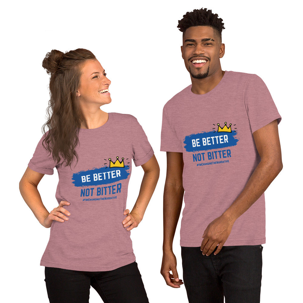 Be Better, Not Bitter - Short-Sleeve Unisex T-Shirt