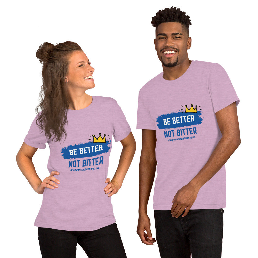 Be Better, Not Bitter - Short-Sleeve Unisex T-Shirt