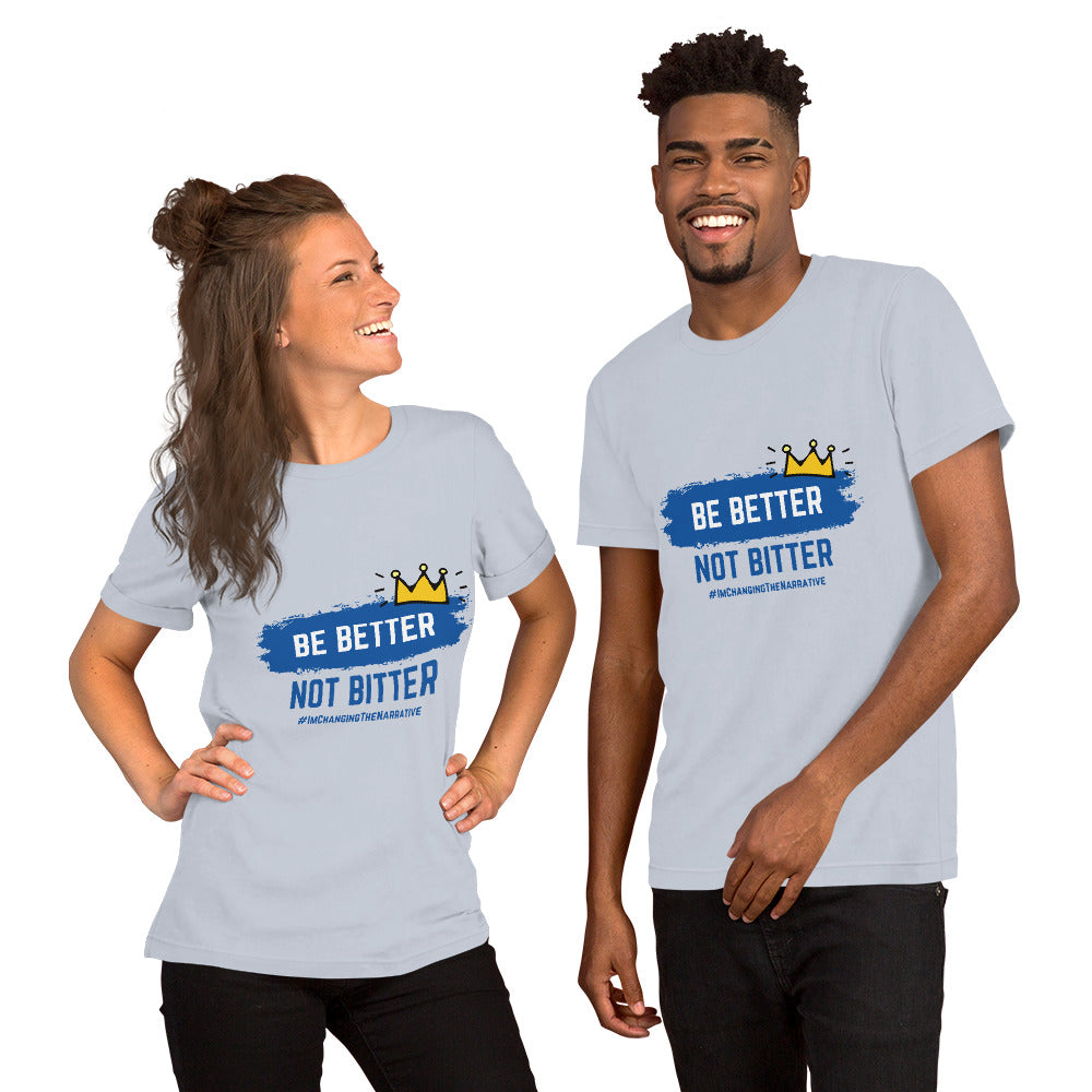 Be Better, Not Bitter - Short-Sleeve Unisex T-Shirt