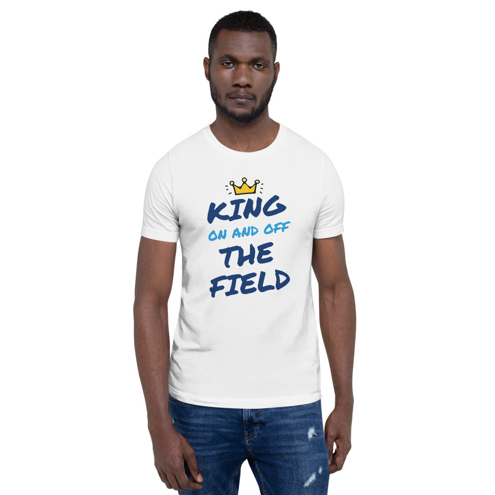 King On & Off The Field - Short-Sleeve Unisex T-Shirt