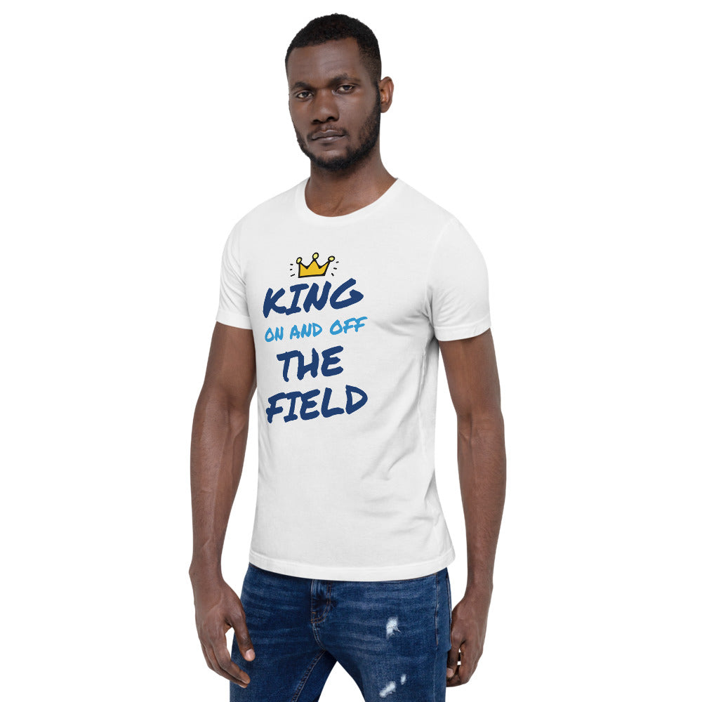 King On & Off The Field - Short-Sleeve Unisex T-Shirt