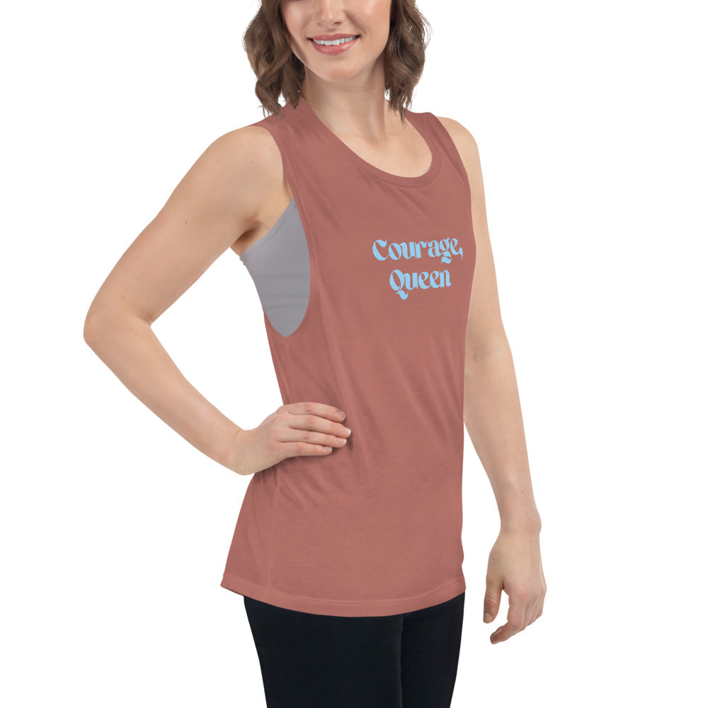 Courage, Queen - Ladies’ Muscle Tank