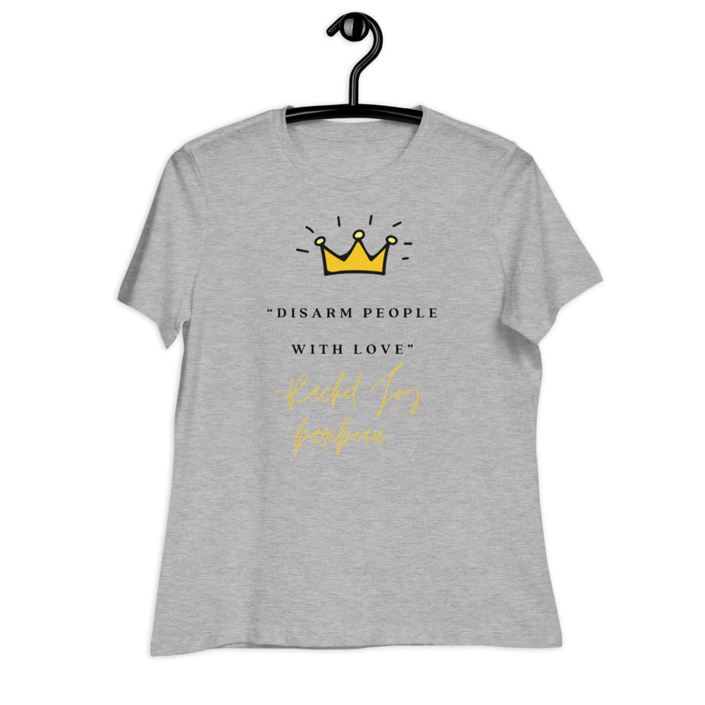 "Disarm People With Love" Women's Relaxed T-Shirt