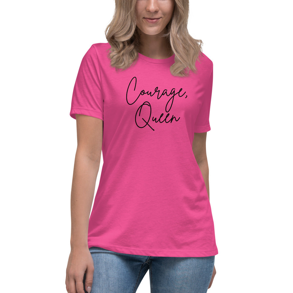 Courage, Queen - Script Women's Relaxed T-Shirt