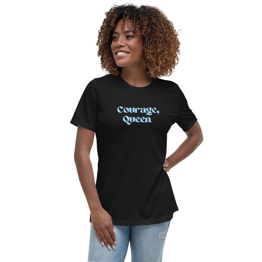 Courage, Queen - Women's Relaxed T-Shirt