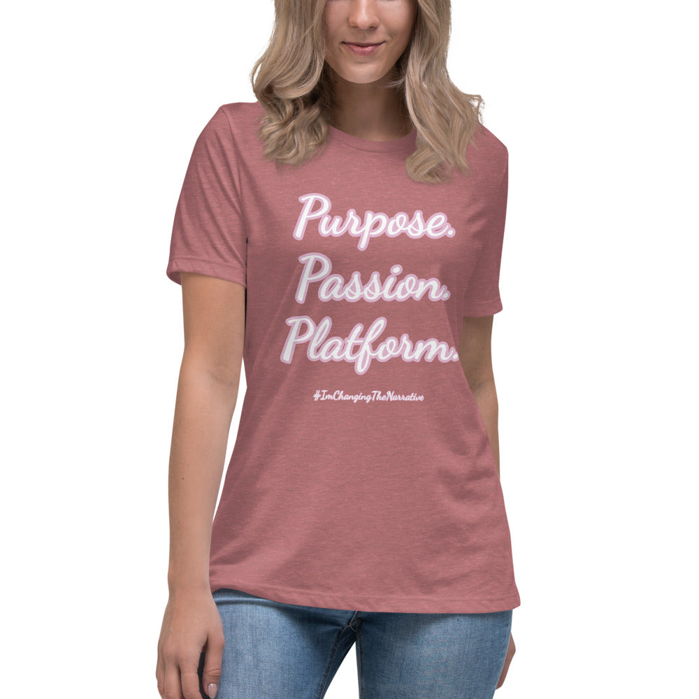 Purpose, Passion, Platform Women's Relaxed T-Shirt