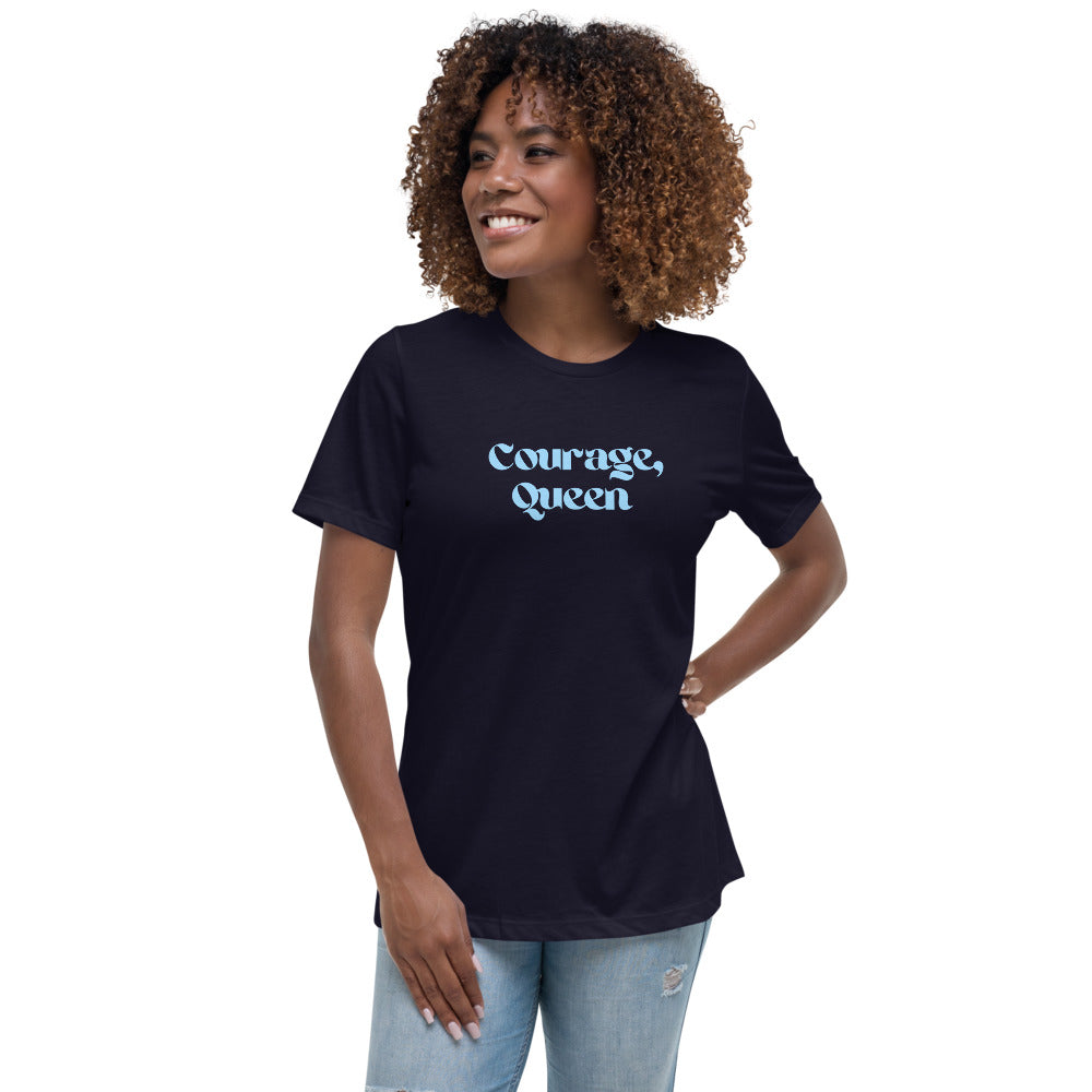 Courage, Queen - Women's Relaxed T-Shirt