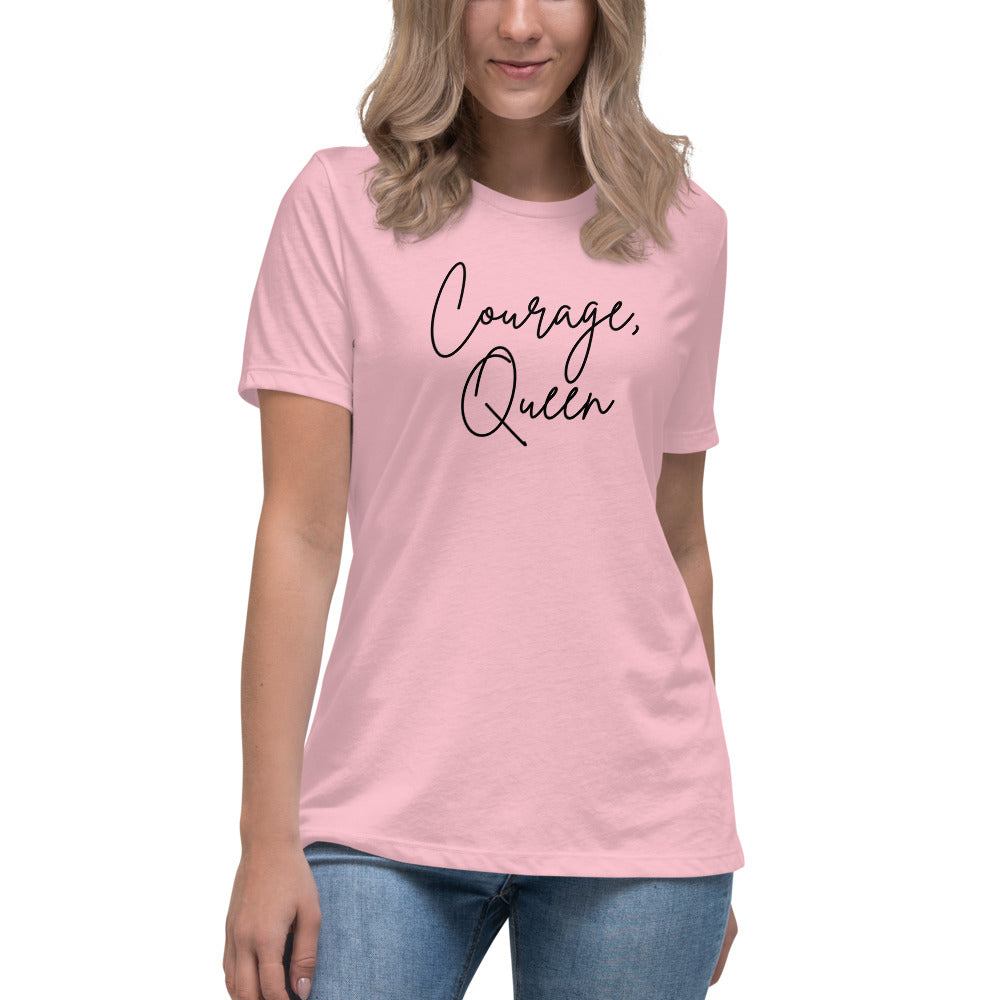 Courage, Queen - Script Women's Relaxed T-Shirt