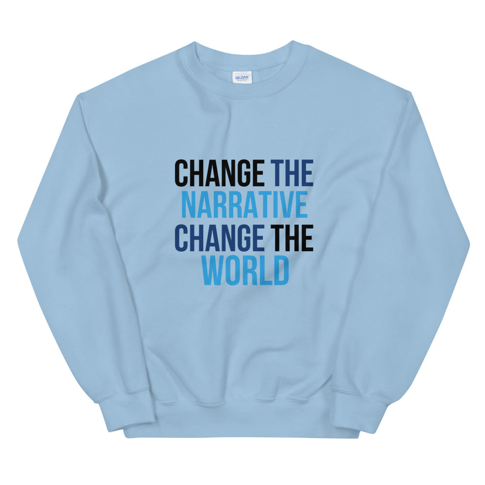 Change the Narrative, Change the World - Unisex Sweatshirt