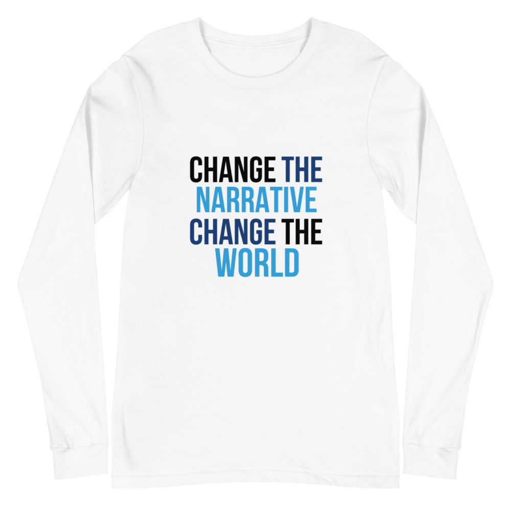 Change The Narrative Change the World - Unisex Long Sleeve Tee