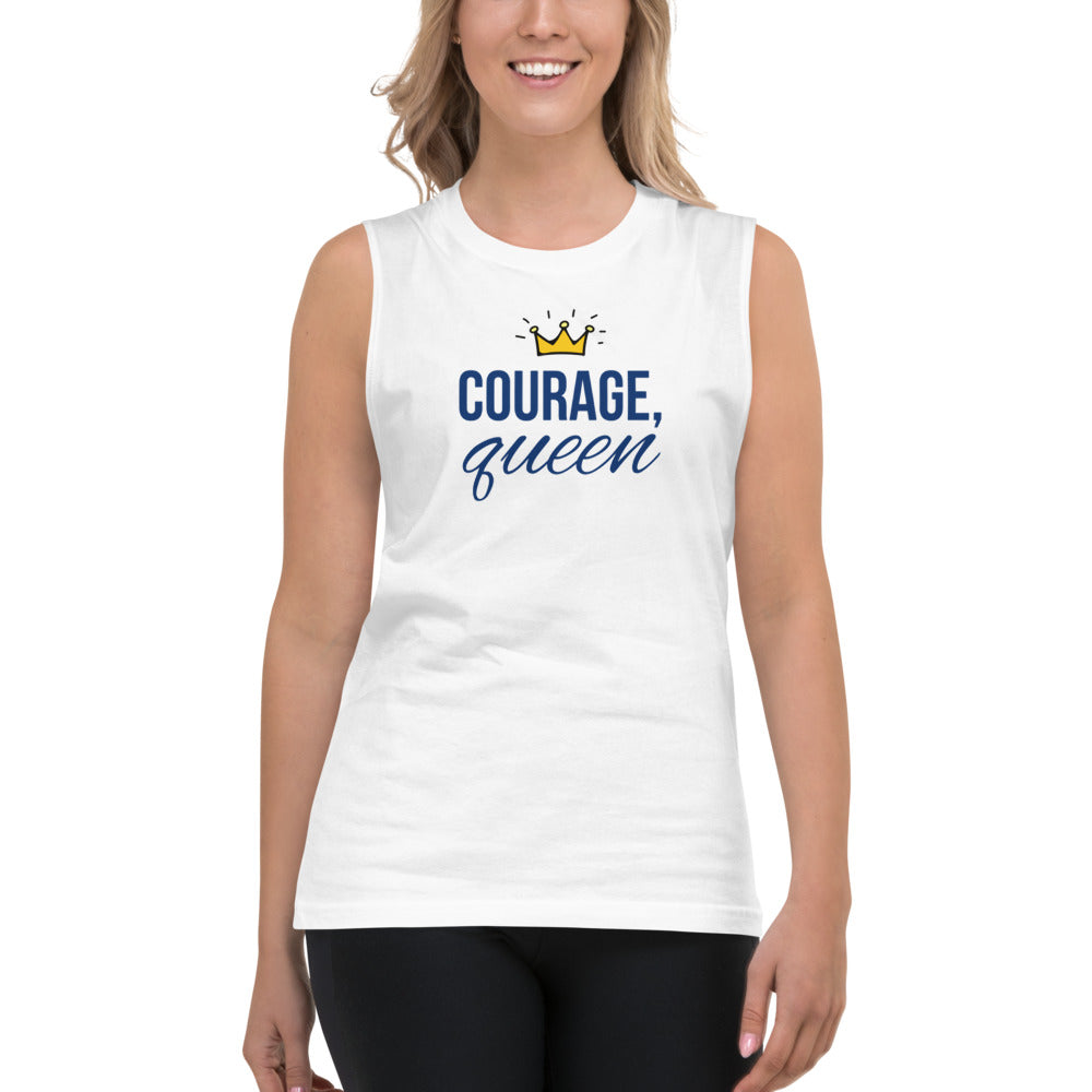 Courage, Queen - Unisex Muscle Shirt
