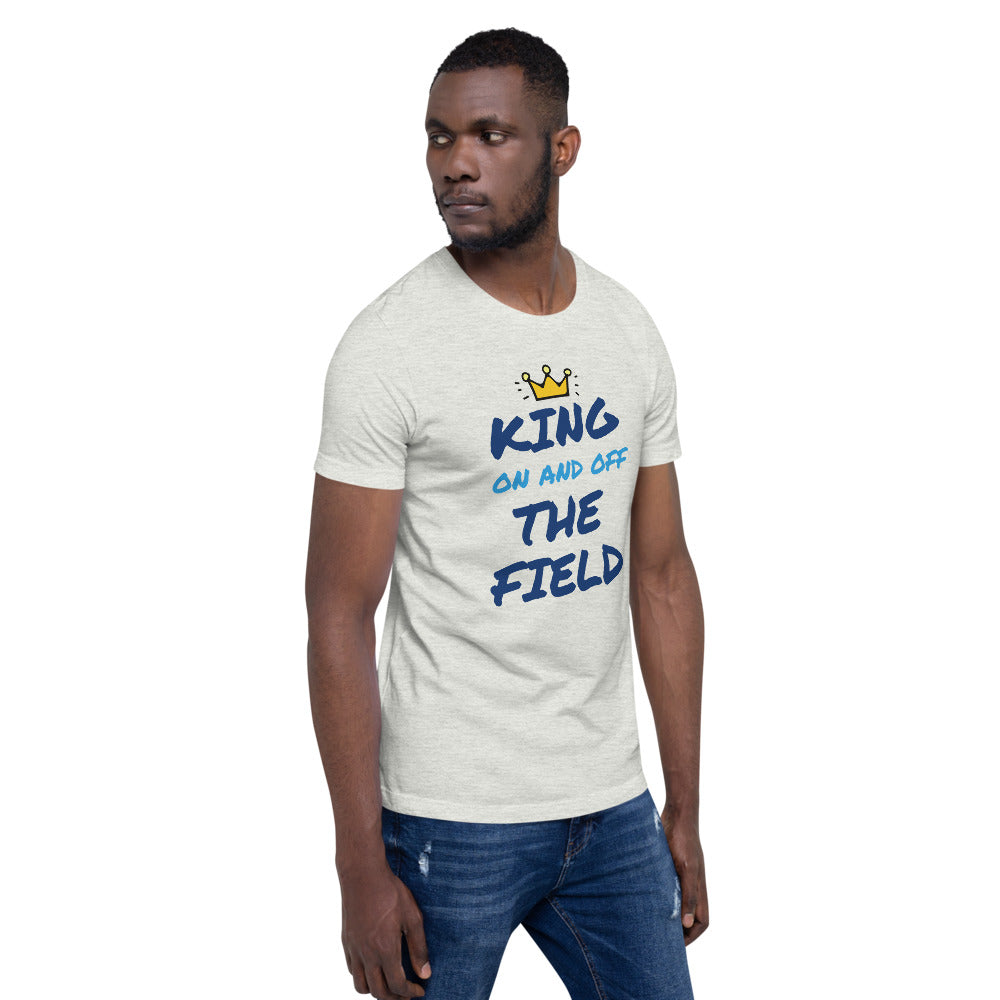 King On & Off The Field - Short-Sleeve Unisex T-Shirt