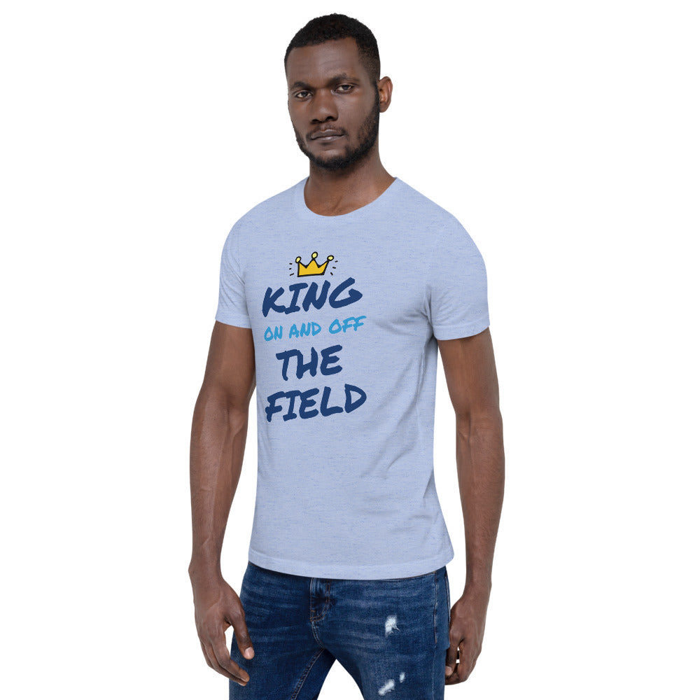 King On & Off The Field - Short-Sleeve Unisex T-Shirt