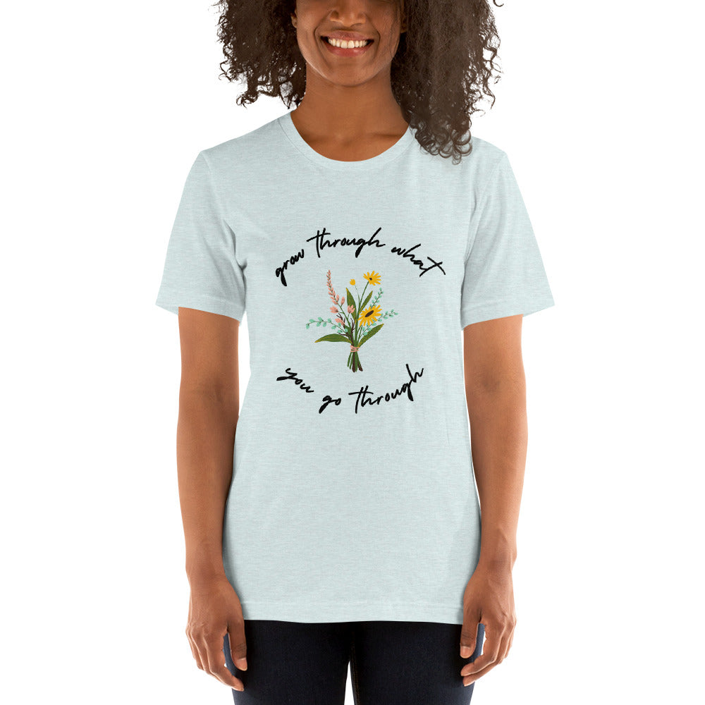 Grow Through What You Go Through - Short-Sleeve Unisex T-Shirt
