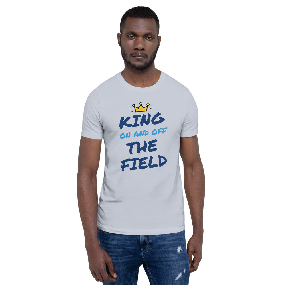 King On & Off The Field - Short-Sleeve Unisex T-Shirt