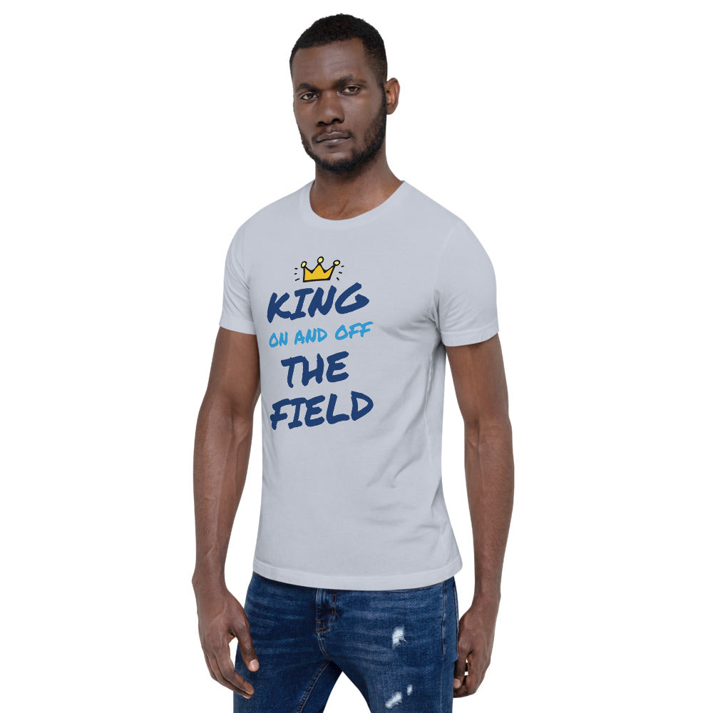 King On & Off The Field - Short-Sleeve Unisex T-Shirt