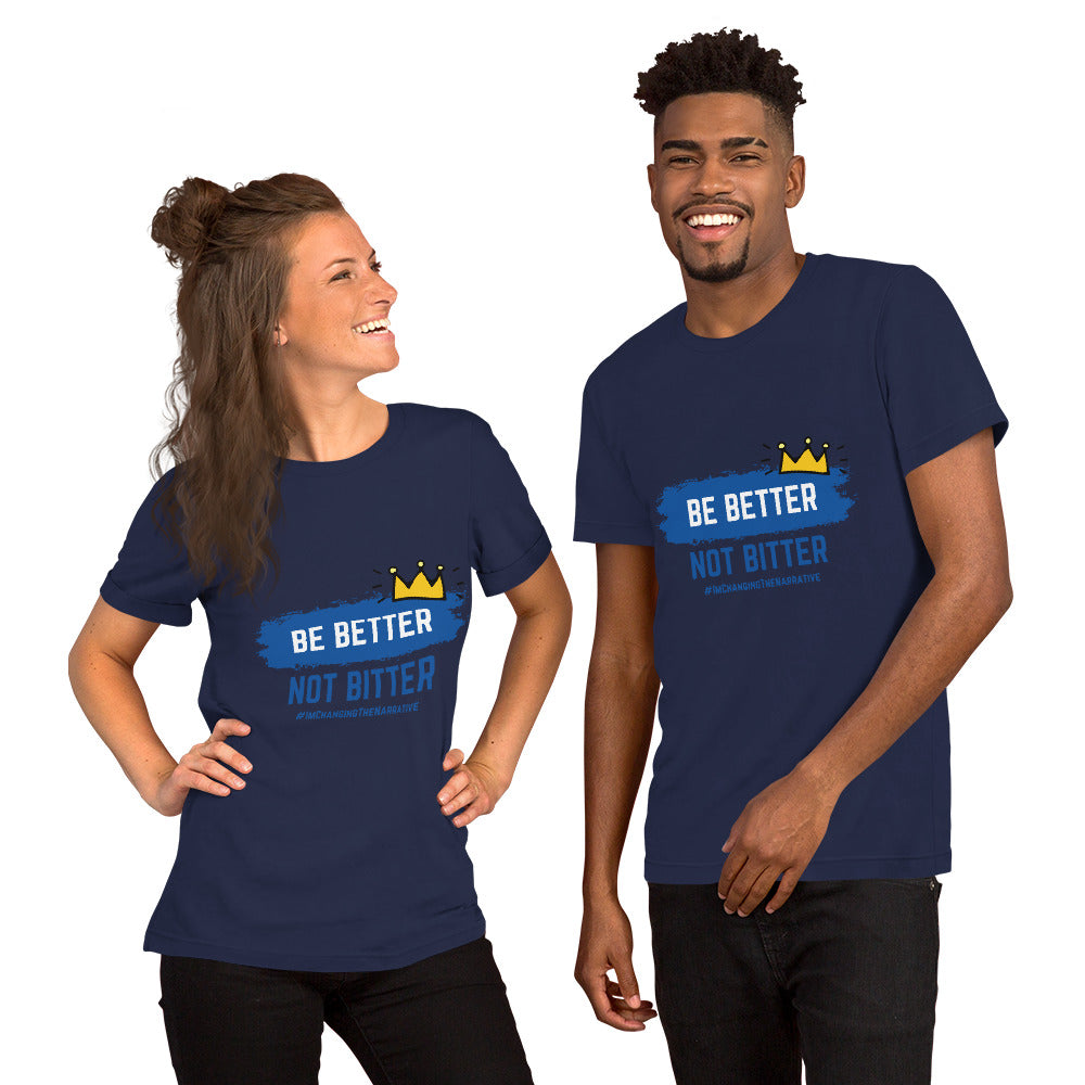 Be Better, Not Bitter - Short-Sleeve Unisex T-Shirt