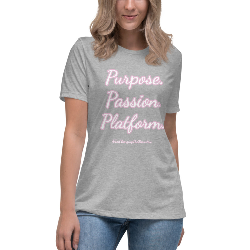 Purpose, Passion, Platform Women's Relaxed T-Shirt