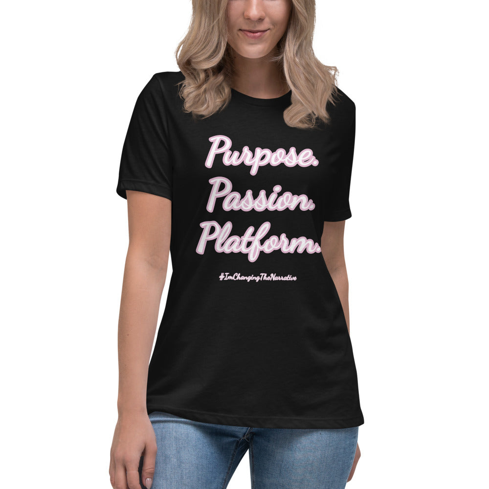 Purpose, Passion, Platform Women's Relaxed T-Shirt