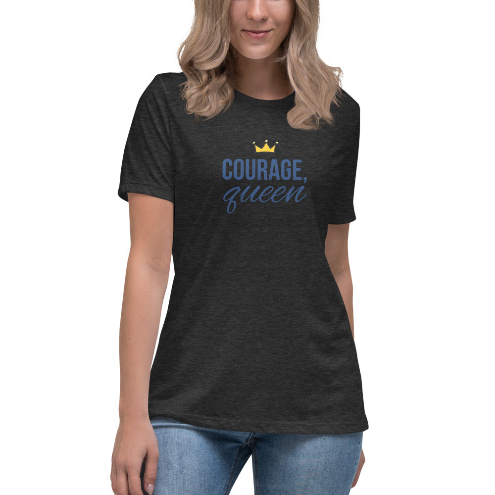 Courage, Queen - Women's Relaxed T-Shirt
