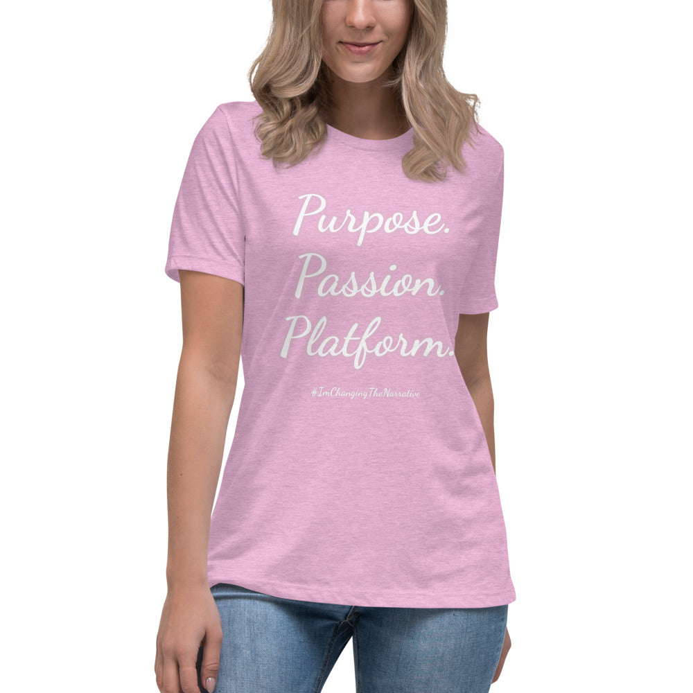 Purpose, Passion, Platform Women's Relaxed T-Shirt