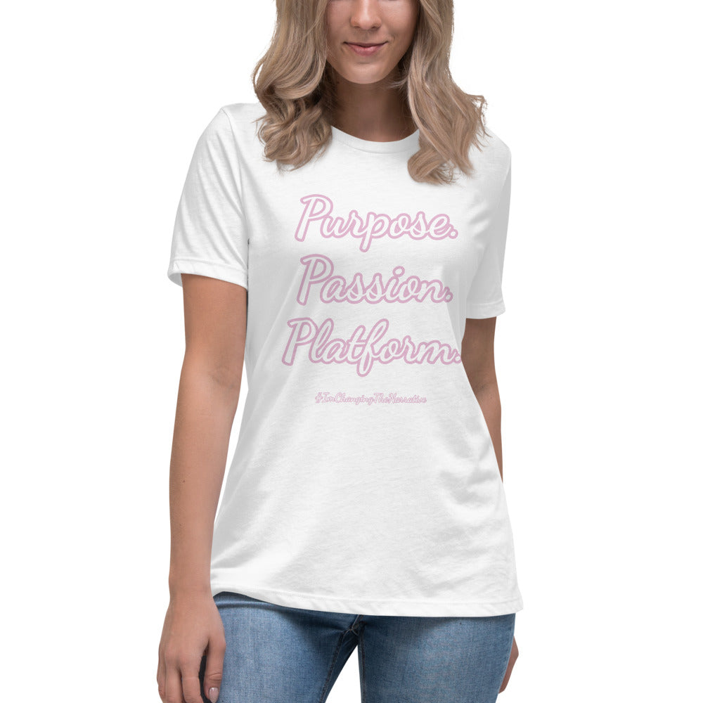 Purpose, Passion, Platform Women's Relaxed T-Shirt